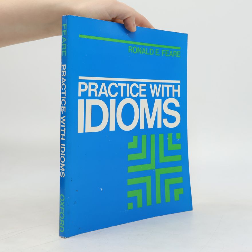 Ronald E. Feare Practice with Idioms