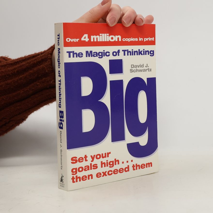 David J.(David Joseph) Schwartz The magic of thinking big