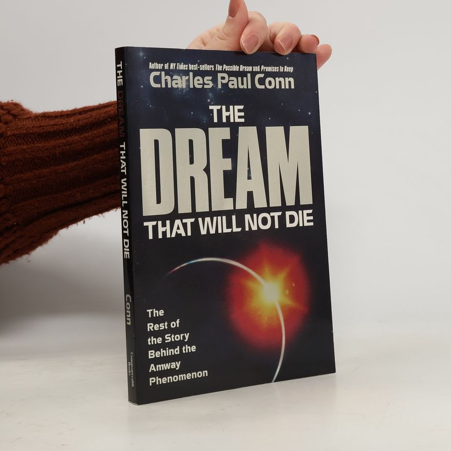 Charles Paul Conn The Dream that Will Not Die