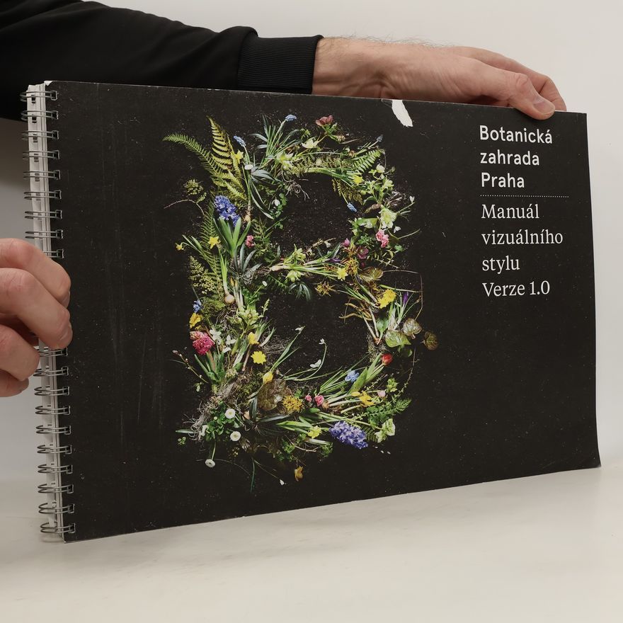 Autorenkollektiv Botanickou zahradu Praha. Manuál vizuálního stylu Verze 1.0