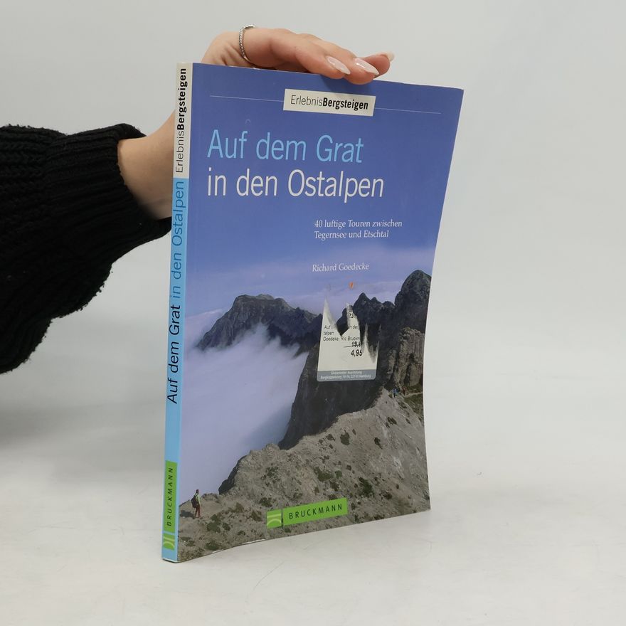Richard Goedeke Auf dem Grat in den Ostalpen