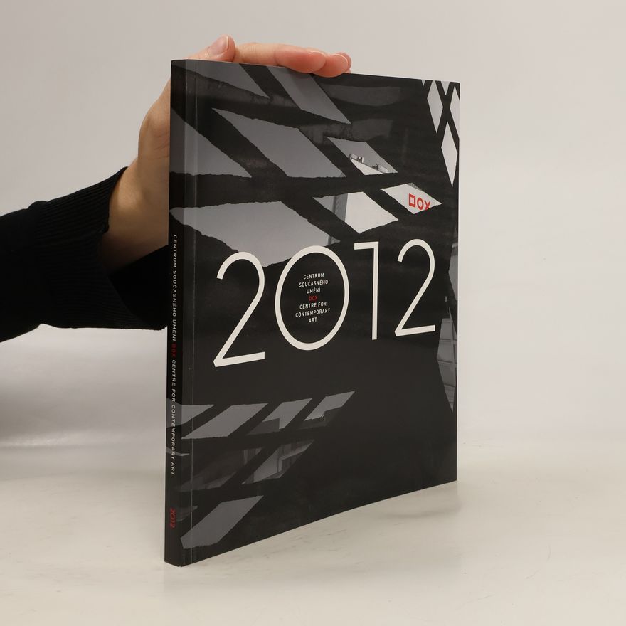 Martina Hončíková Centrum současného umění DOX: výroční katalog 2012