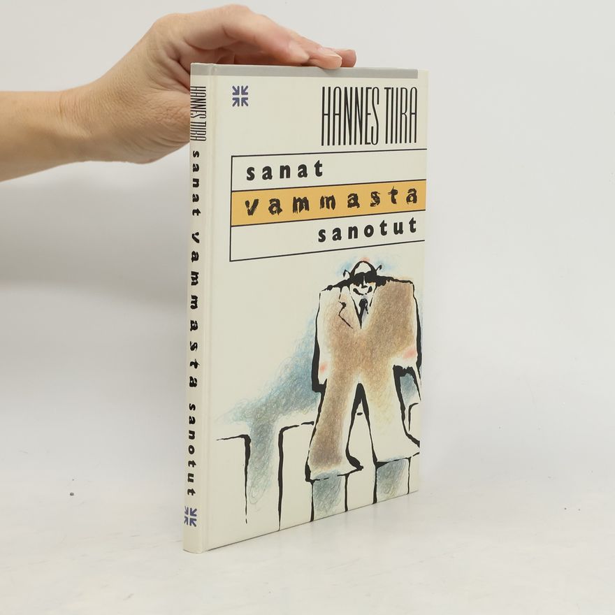 Hannes Tiira Sanat vammasta sanotut