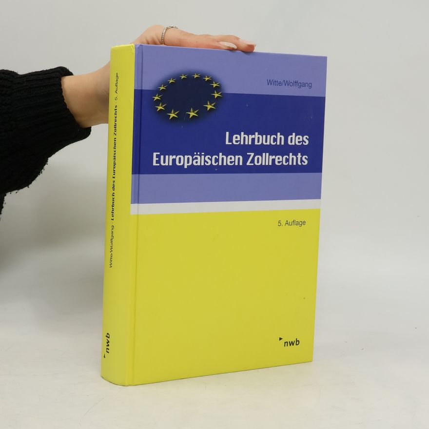 Peter Witte Lehrbuch des europäischen Zollrechts