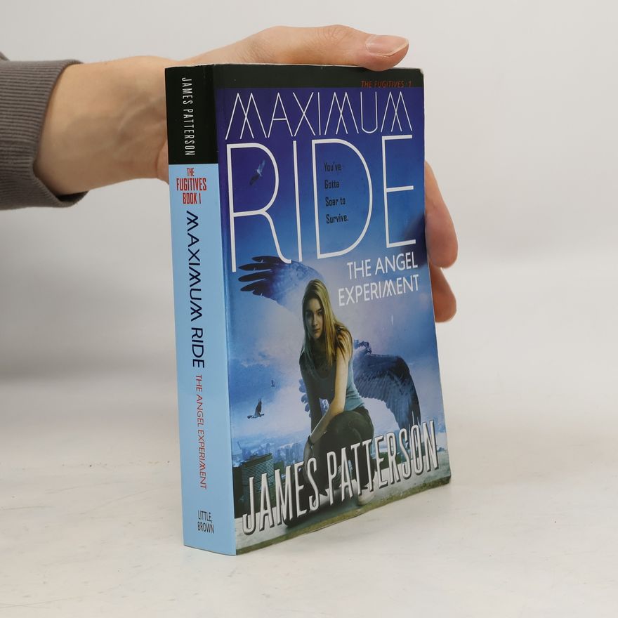 James Patterson Maximum Ride - 1: The Angel Experiment