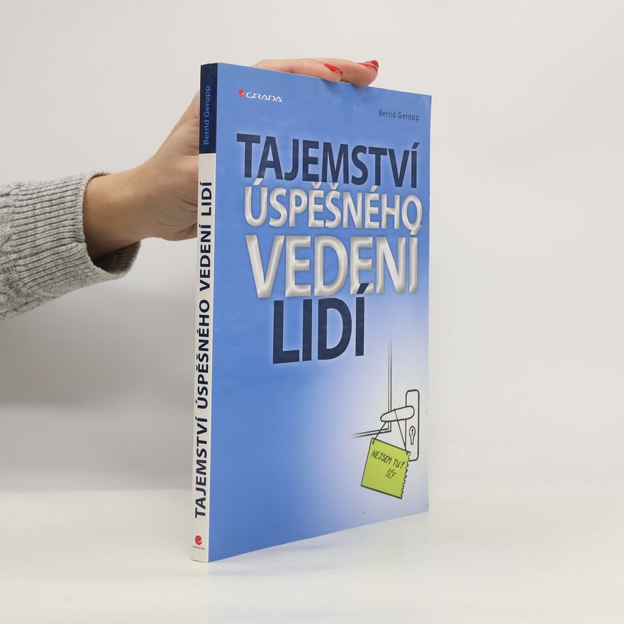 Bernd Geropp Tajemství úspěšného vedení lidí