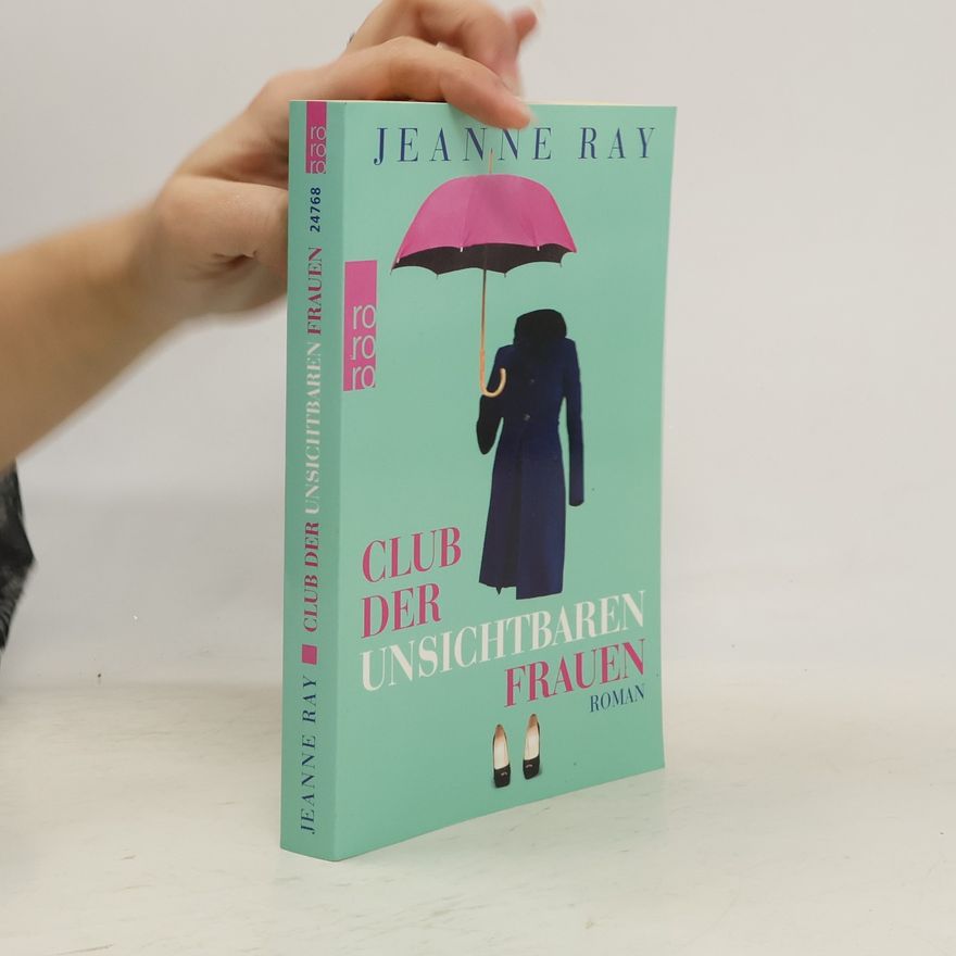 Jeanne Ray Club der unsichtbaren Frauen
