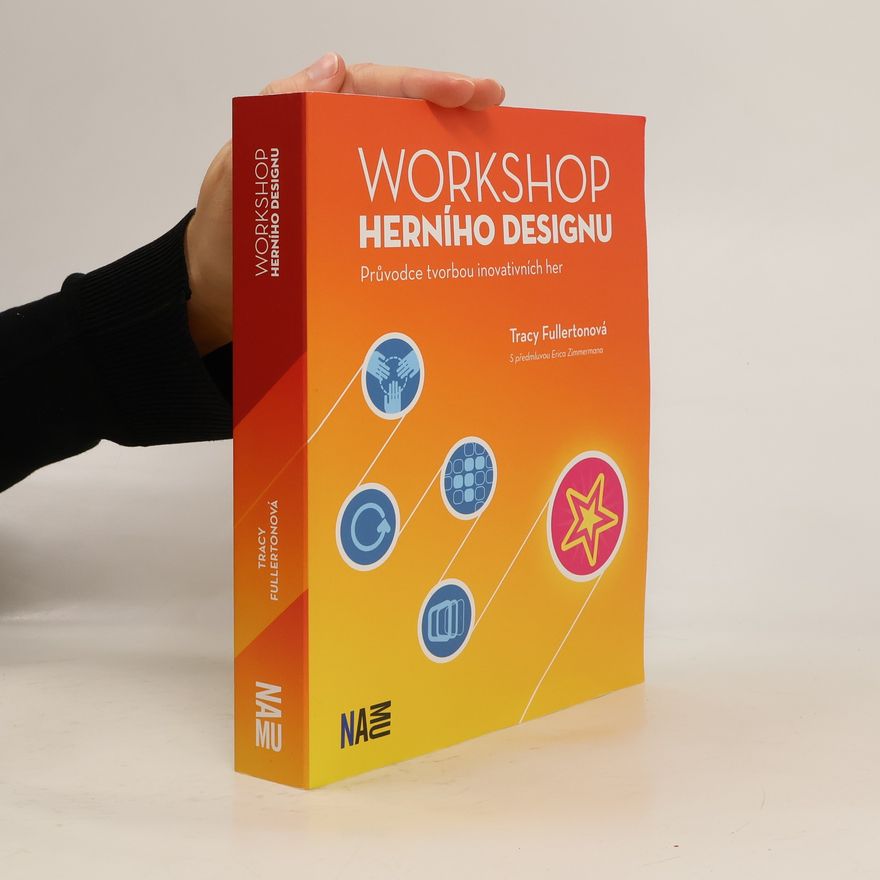 Daniel Dolenský Workshop herního designu : průvodce tvorbou inovativních her