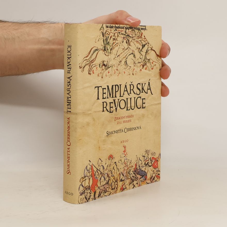 Simonetta Cerrini Templářská revoluce. Ztracený příběh z 12. století