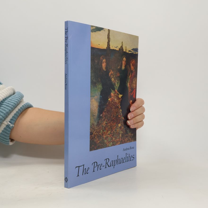 Andrea Rose The Pre-Raphaelites