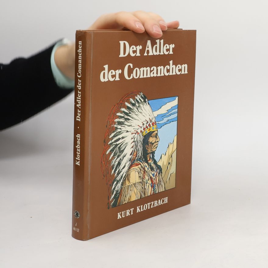 Kurt Klotzbach Der Adler der Comanchen