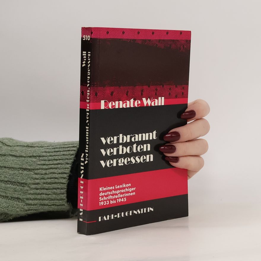 Renate Wall Verbrannt, verboten, vergessen