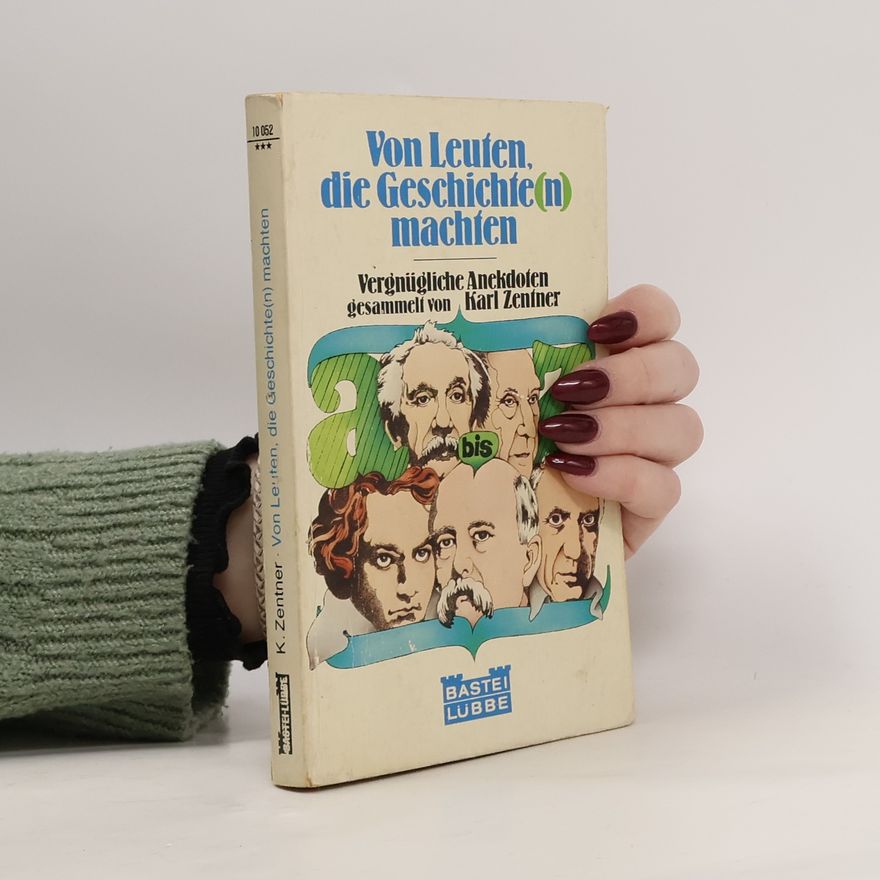 Karl Zentner Von Leuten, die Geschichte(n) machten