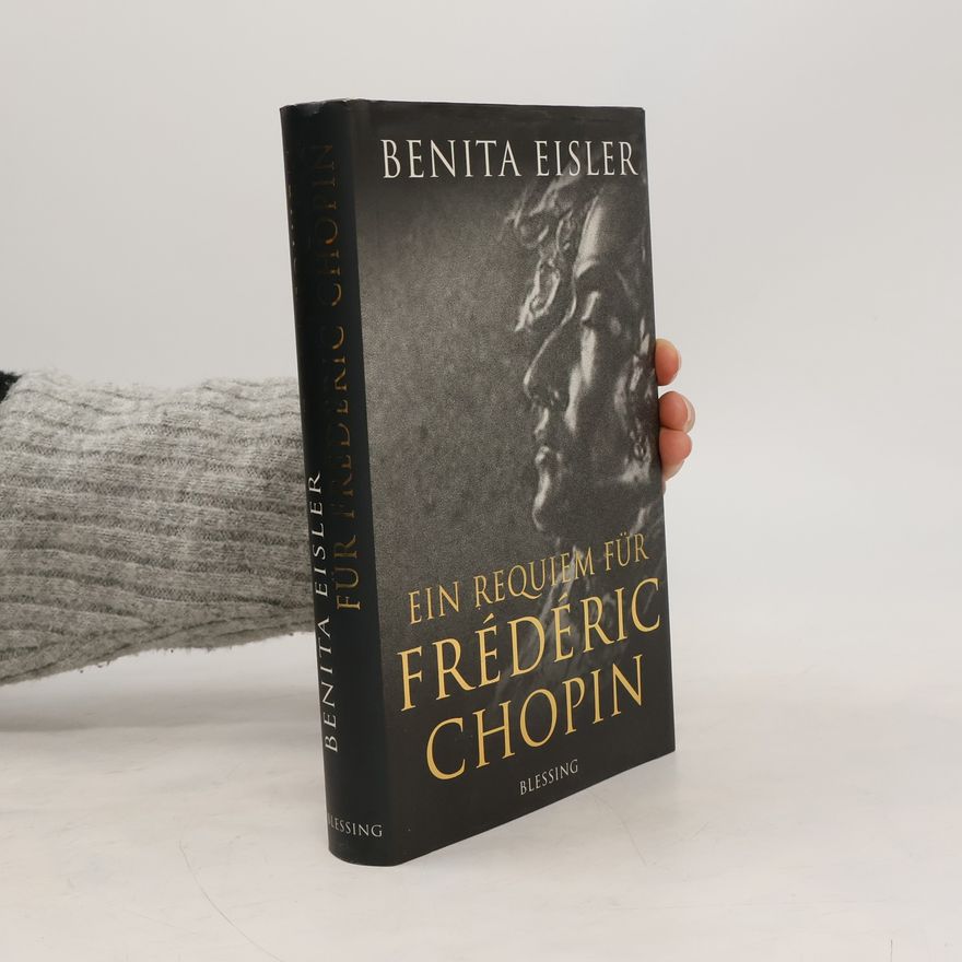 Benita Eisler Ein Requiem für Frédéric Chopin