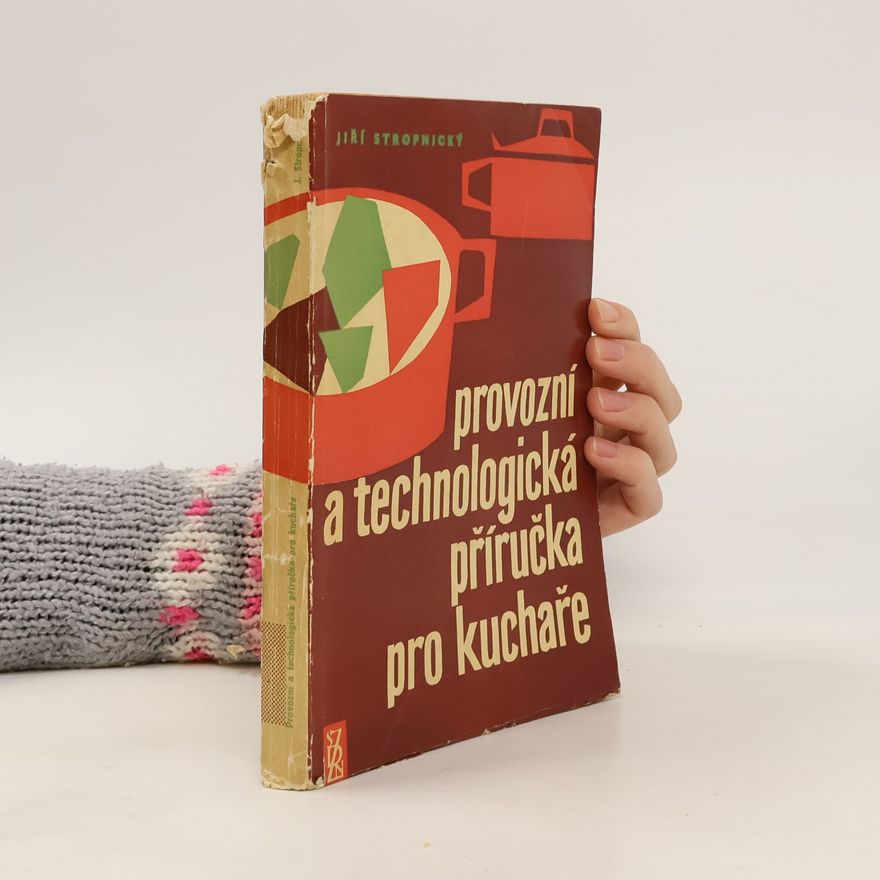 Jiří Stropnický Provozní a technologická příručka pro kuchaře