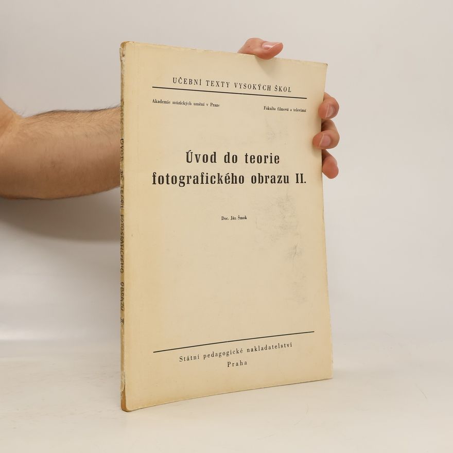 Ján Šmok Úvod do teorie fotografického obrazu II.