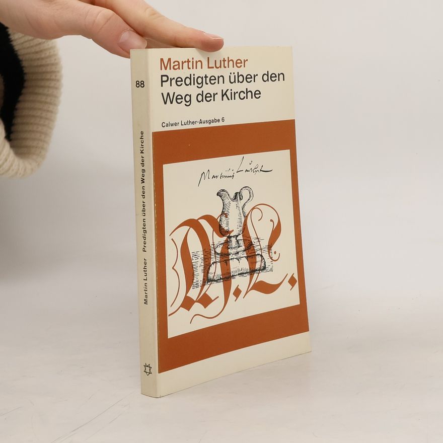 Martin Luther Predigten über den Weg der Kirche