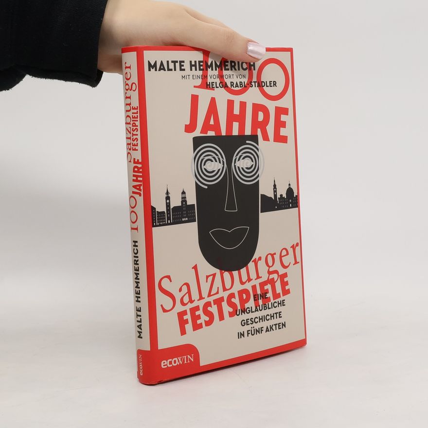 Malte Hemmerich 100 Jahre Salzburger Festspiele