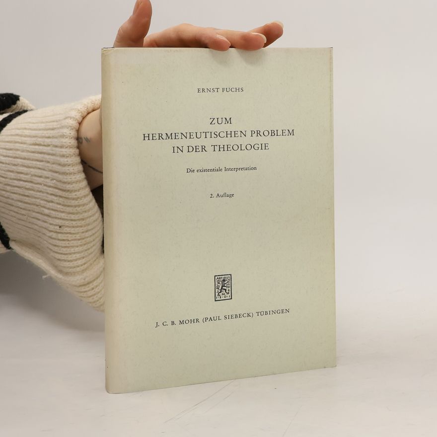 Ernst Fuchs Zum hermeneutischen Problem in der Theologie