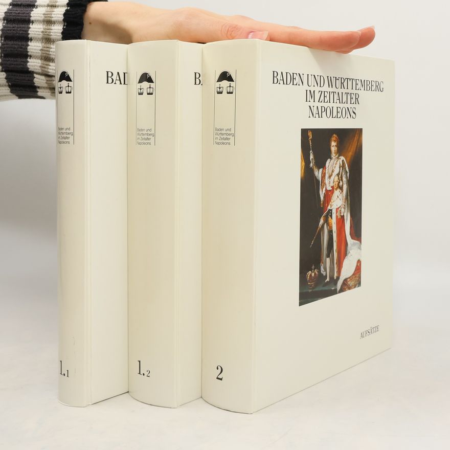 Various authors Baden und Württemberg im Zeitalter Napoleons 1.1-1.2-2