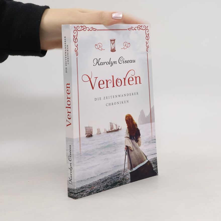 Karolyn Ciseau Verloren - Die Zeitenwanderer-Chroniken