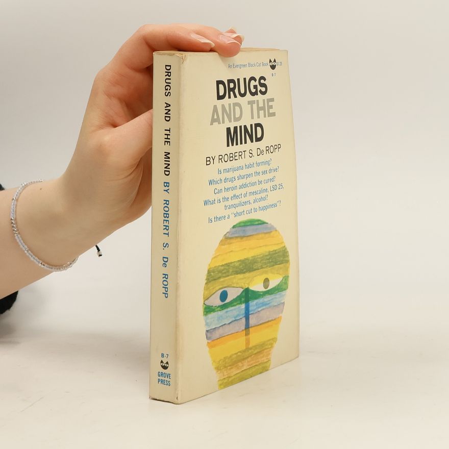 Robert S. De Ropp Drugs and the Mind