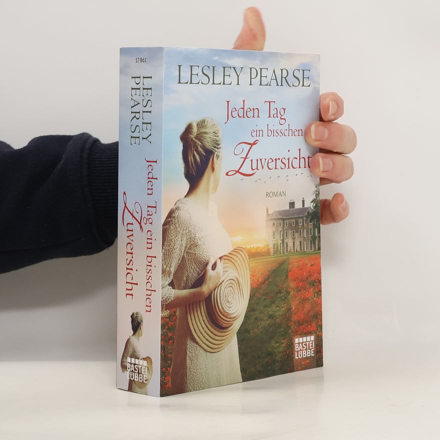 Lesley Pearse Jeden Tag ein bisschen Zuversicht