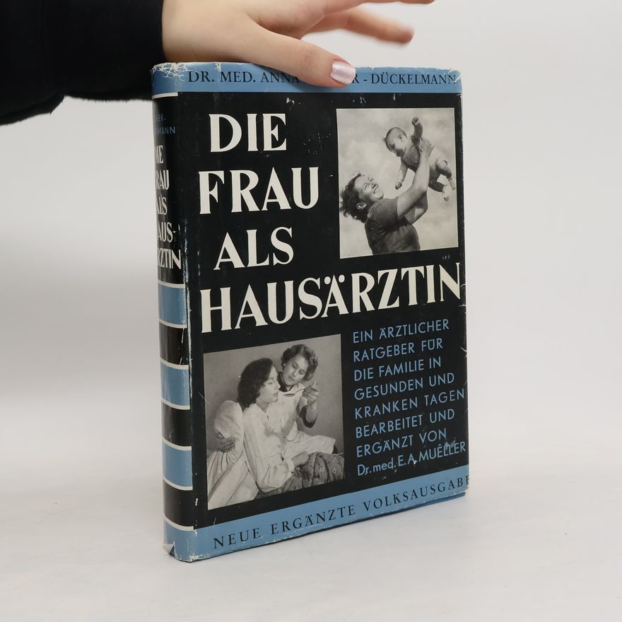Anna Fischer-Dückelmann Die Frau als Hausärztin