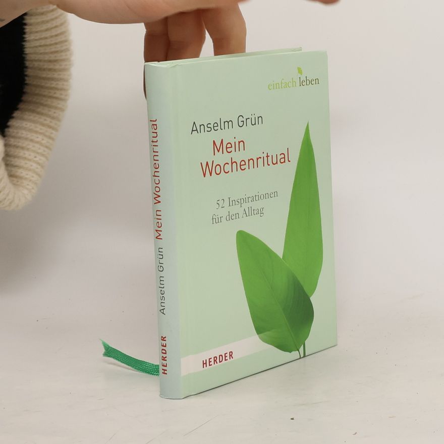 Anselm Grün Mein Wochenritual
