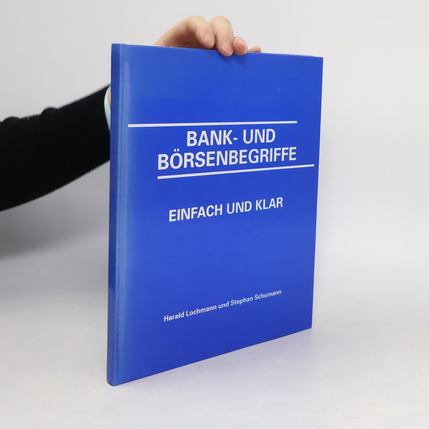 Harald Lochmann Bank- und Börsenbegriffe. Einfach und Klar