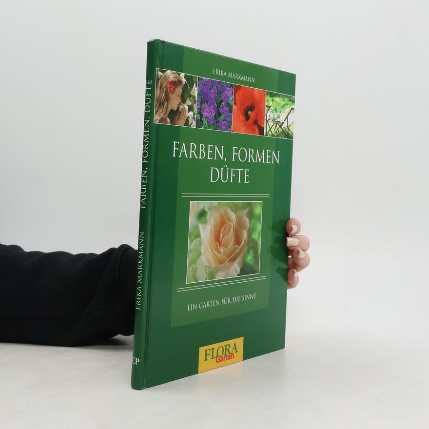 Erika Markmann Farben, Formen, Düfte