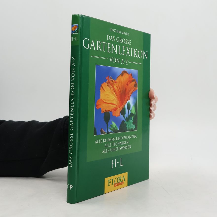 Joachim Mayer Das grosse Gartenlexikon von A-Z. H-L