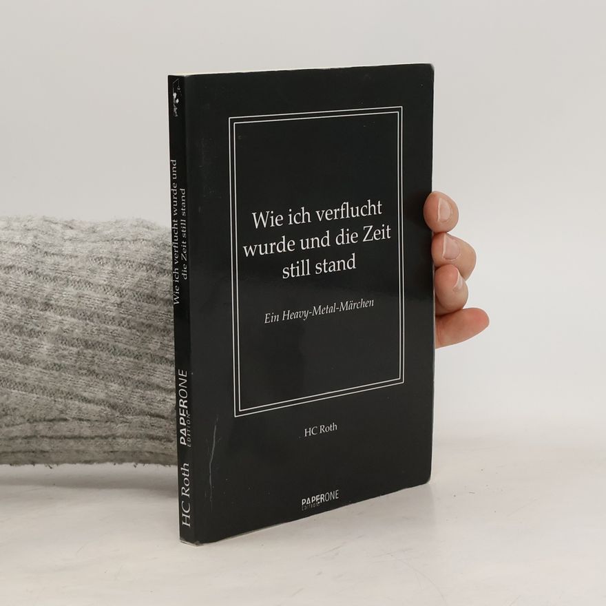 H. C. Roth Wie ich verflucht wurde und die Zeit still stand