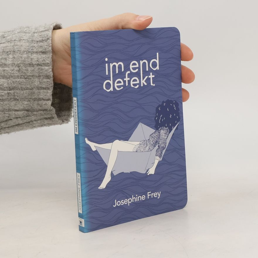 Josephine Frey Im Enddefekt