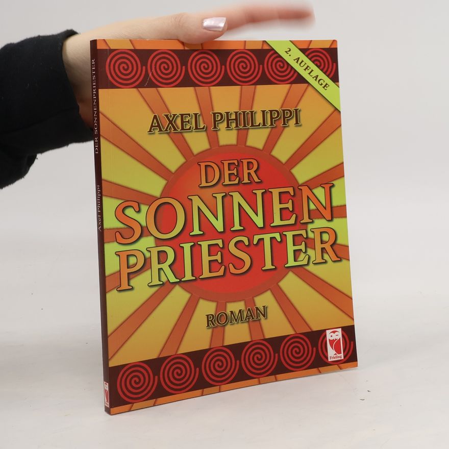 Axel Philippi Der Sonnenpriester