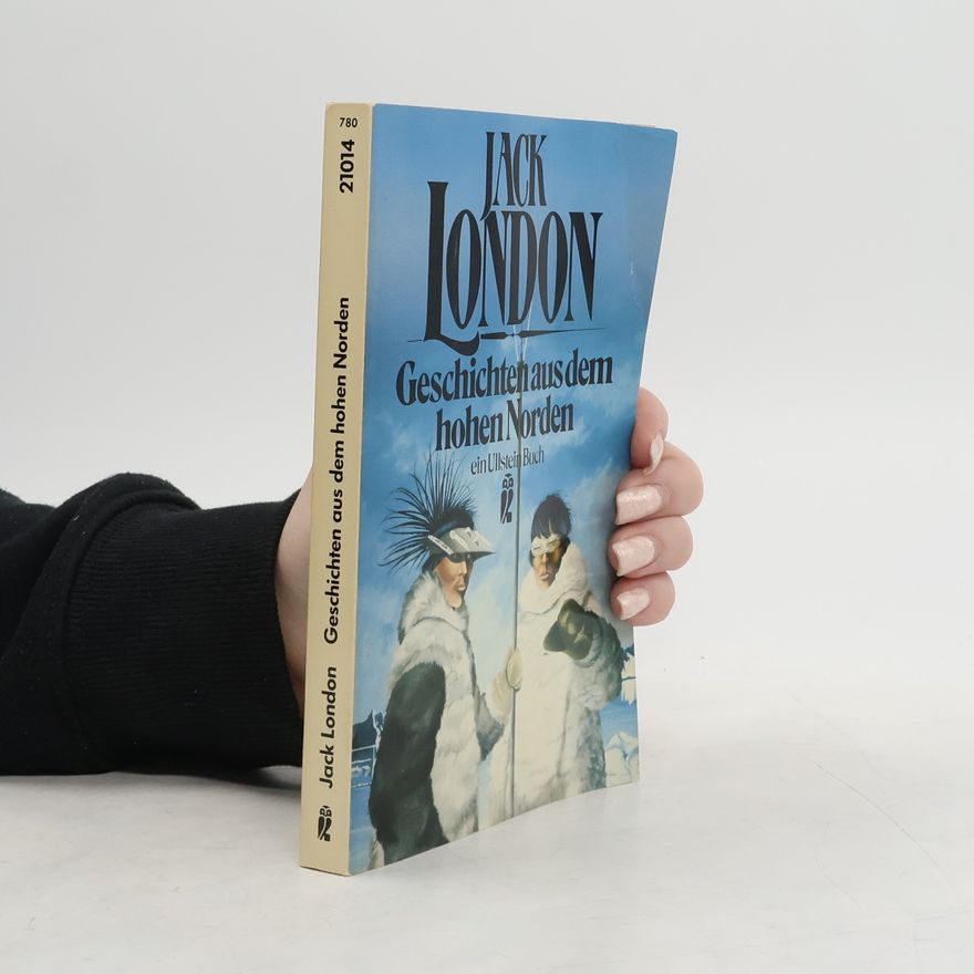 Jack London Geschichten aus dem hohen Norden