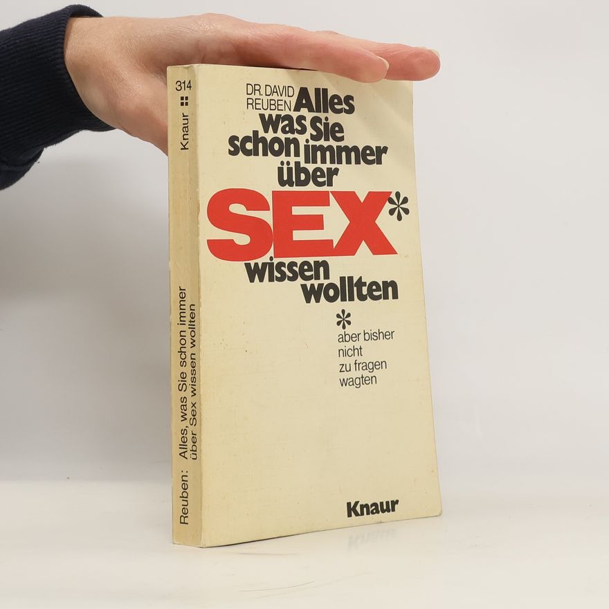 David Reuben Alles, was Sie schon immer über Sex wissen wollten, aber bisher nicht zu fragen wagten