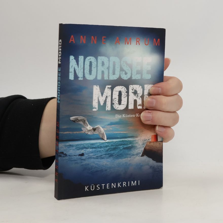 Anne Amrum Die Küsten-Kommissare - 1: Nordsee Mord
