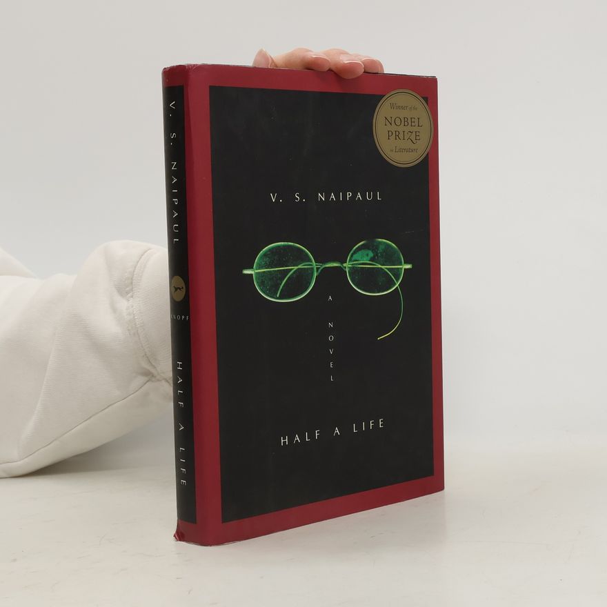 V. S. Naipaul Half a Life