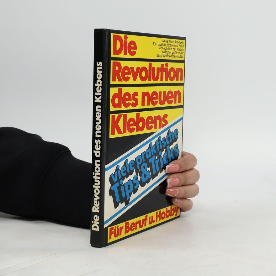 Autorenkollektiv Die Revolution des neuen Klebens
