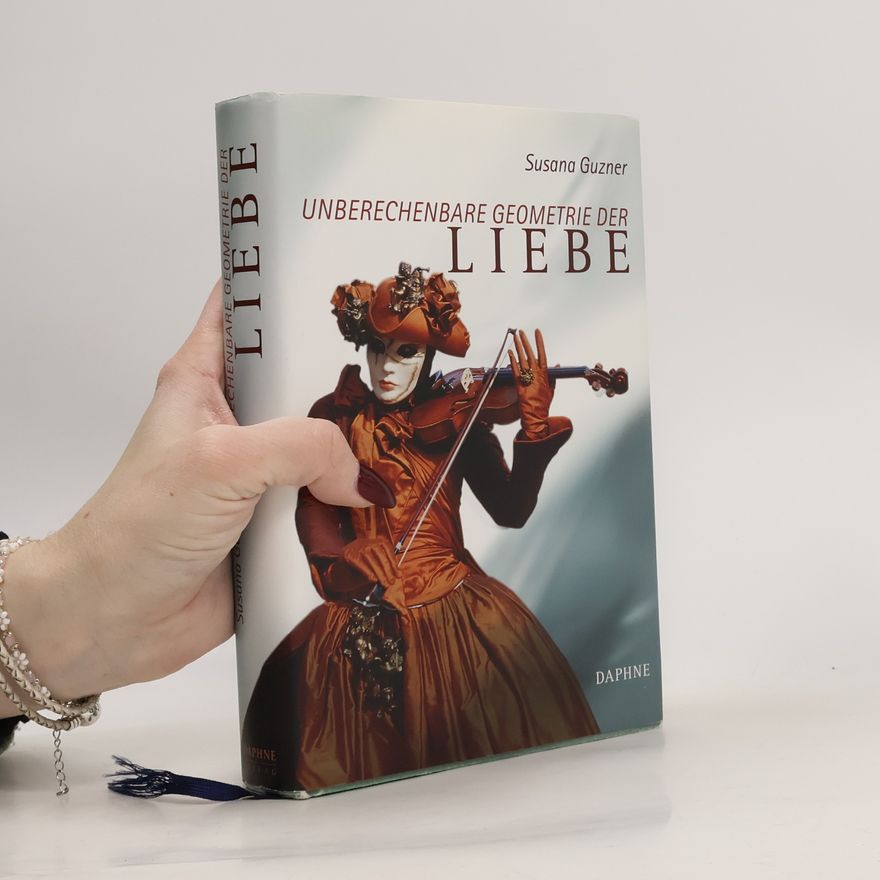 Susana Guzner Unberechenbare Geometrie der Liebe