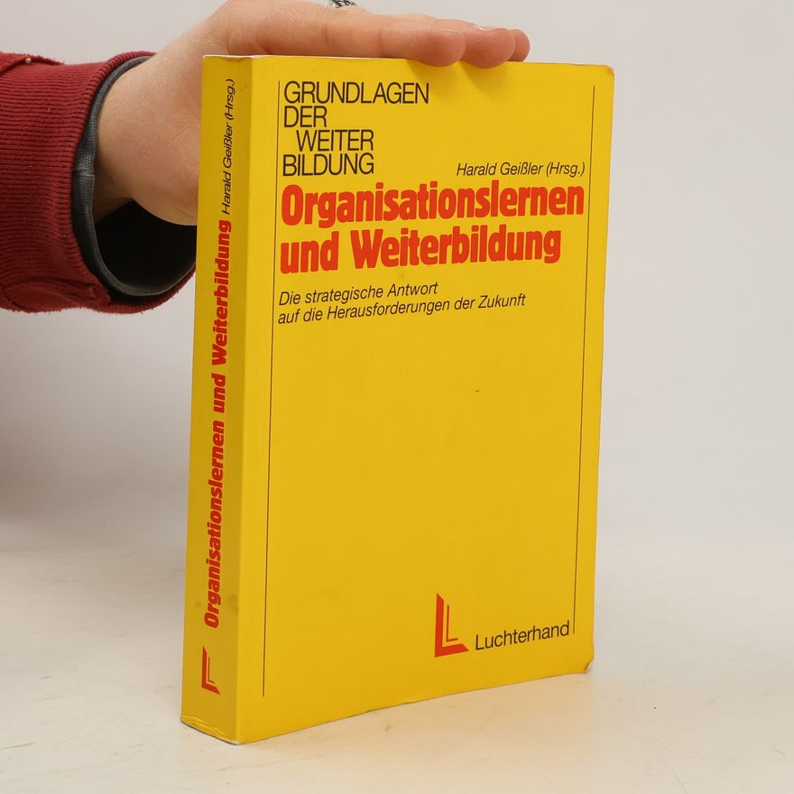 Harald Geißler Organisationslernen und Weiterbildung