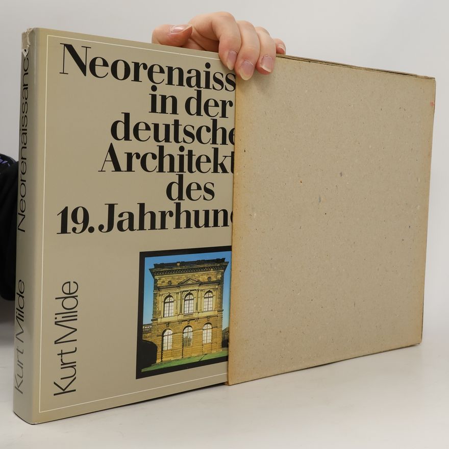Kurt Milde Neorenaissance in der deutschen Architektur des 19. Jahrhunderts
