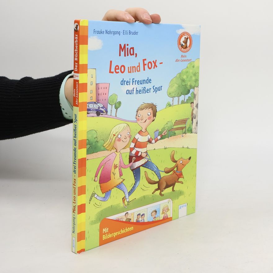 Frauke Nahrgang Mia, Leo und Fox - drei Freunde auf heißer Spur