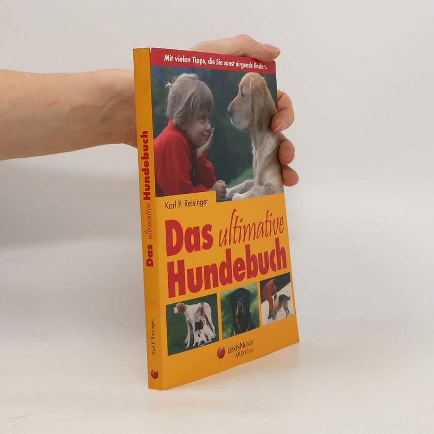 Karl P. Reisinger Das ultimative Hundebuch