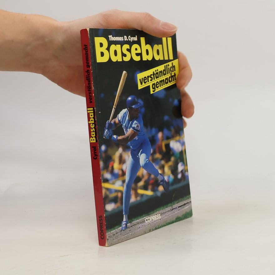 Thomas D. Cyrol Baseball verständlich gemacht