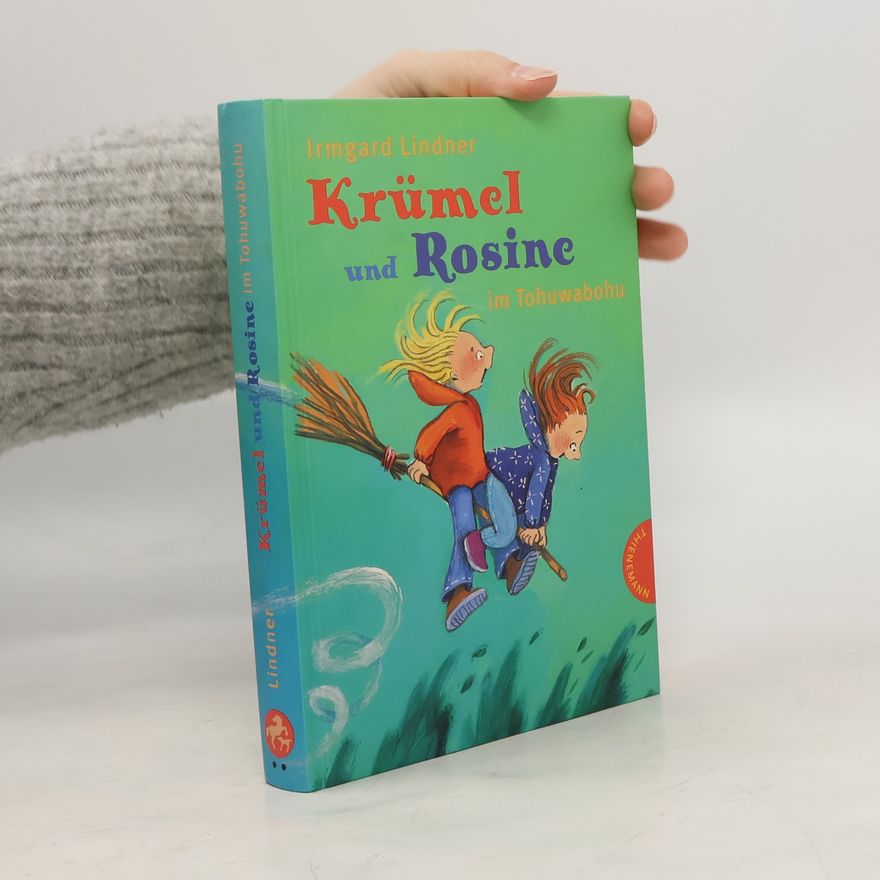 Irmgard Lindner Krümel und Rosine im Tohuwabohu
