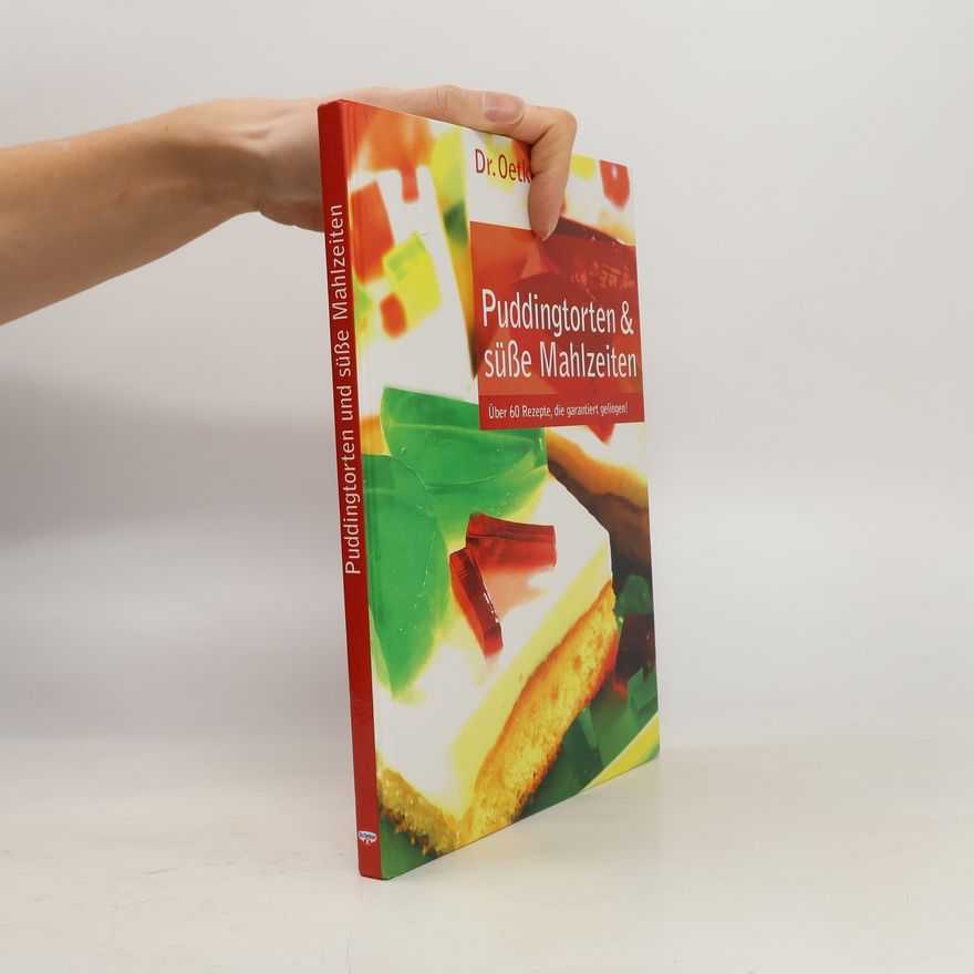 Various authors Puddingtorten & süße Mahlzeiten. Über 60 Rezepte, die garantiert gelingen!