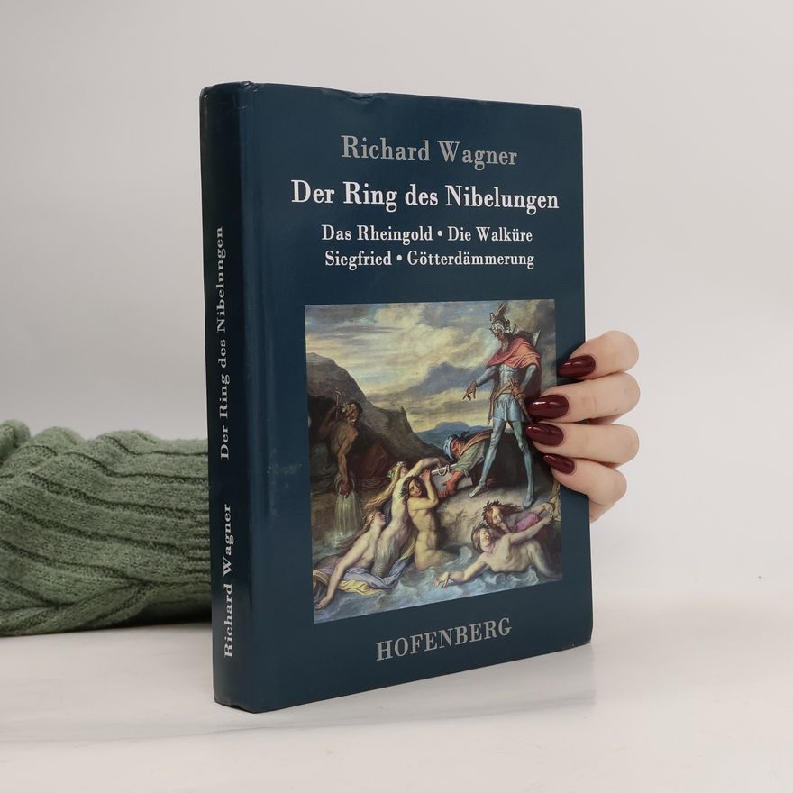 Richard Wagner Der Ring des Nibelungen