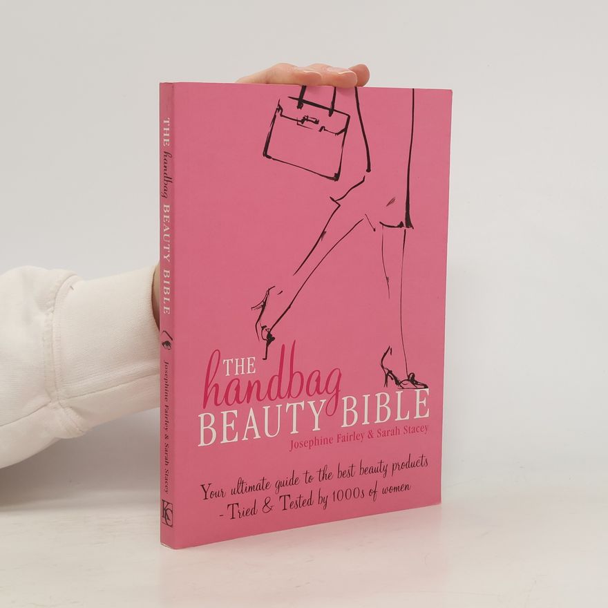 Sarah Stacey The Handbag Beauty Bible